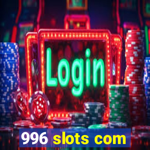 996 slots com